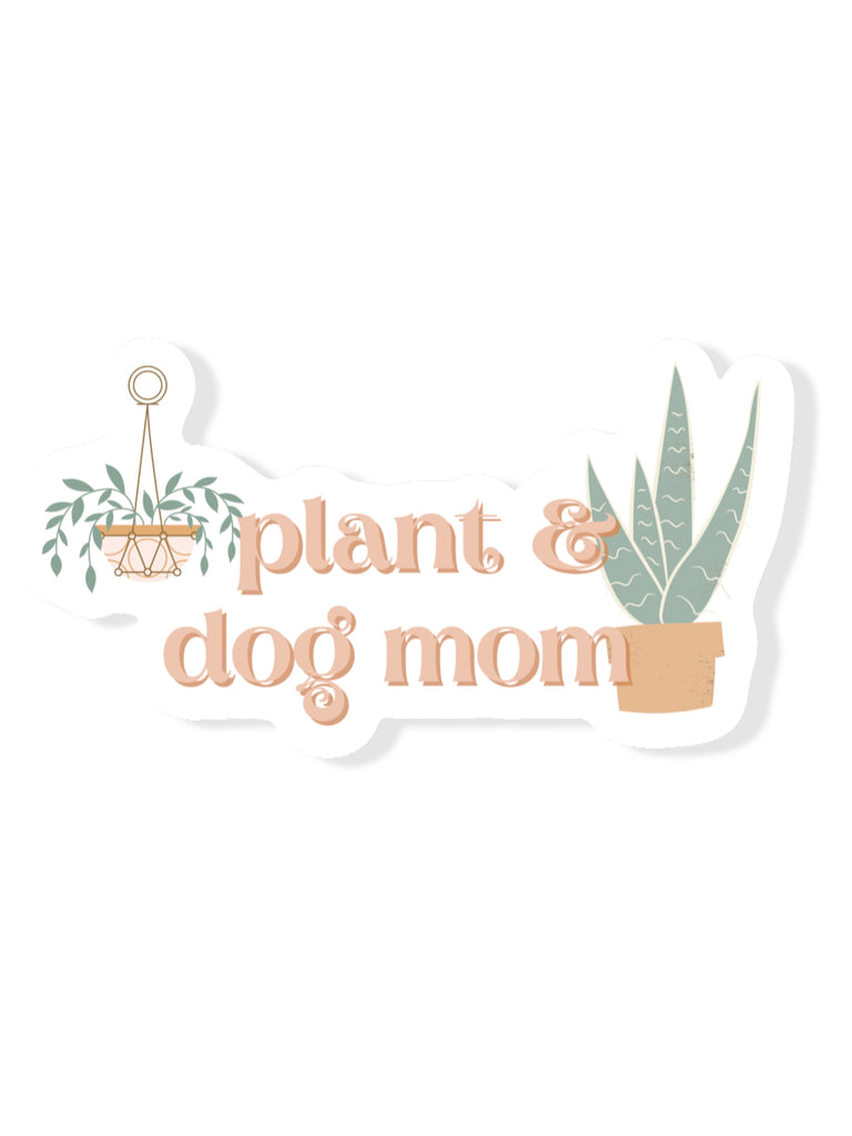 Plant & Dog Mom 3” Sticker